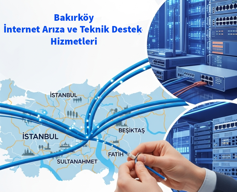 Bakırköy | İnternet Arıza ve Teknik Destek Hizmetleri
